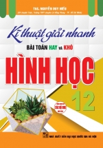 Kĩ Thuật Giải Nhanh Bài Toán Hay Và Khó Hình Học 12 (Dùng Chung Cho Các Bộ SGK Hiện Hành)