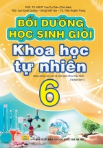 ND - Bồi Dưỡng Học Sinh Giỏi Khoa Học Tự Nhiên 6 (Dùng Chung Cho Các Bộ SGK Hiện Hành)