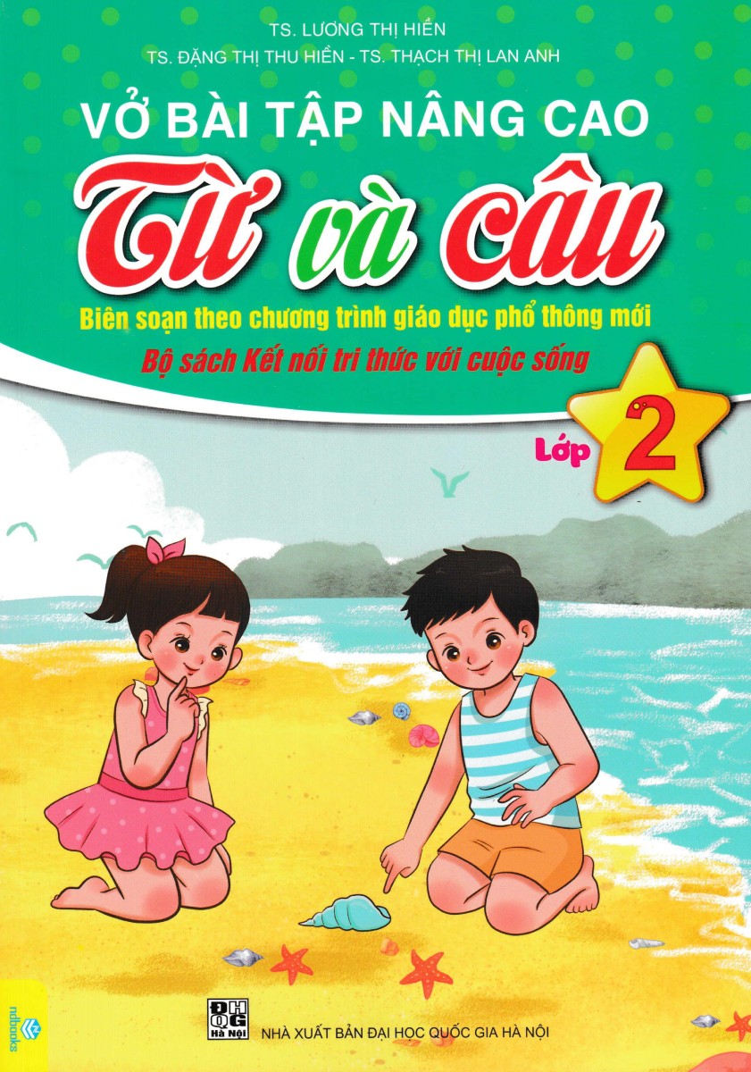 Vở Bài Tập Nâng Cao Từ Và Câu Lớp 2 (Bộ Sách Kết Nối Tri Thức Với Cuộc Sống) - ND