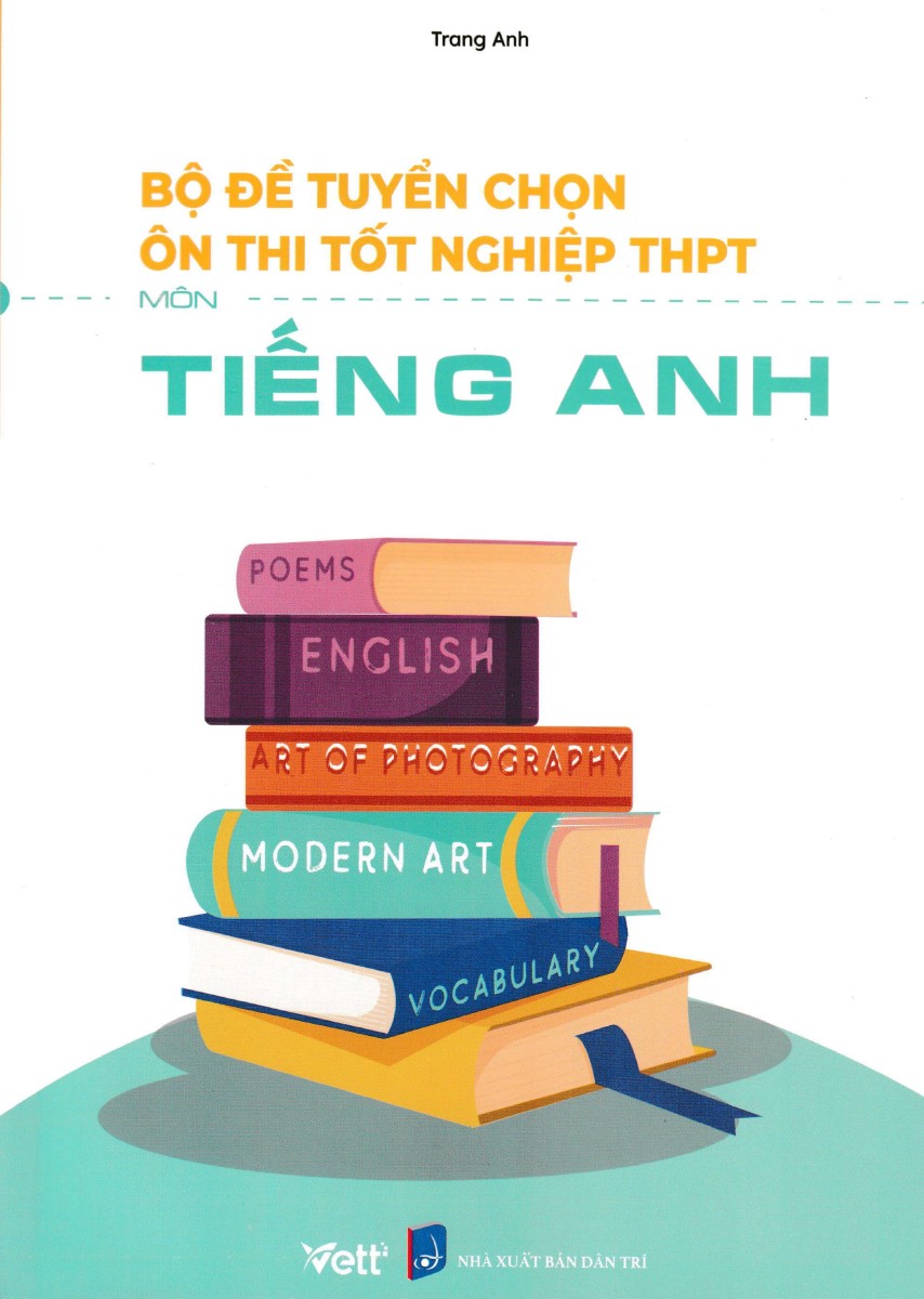 Bộ Đề Tuyển Chọn Ôn Thi Tốt Nghiệp THPT - Môn Tiếng Anh 2023