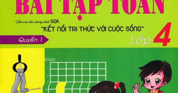 Vở Ô Li Bài Tập Toán Lớp 4 - Quyển 1 (Bộ Sách Kết Nối Tri Thức Với Cuộc Sống)