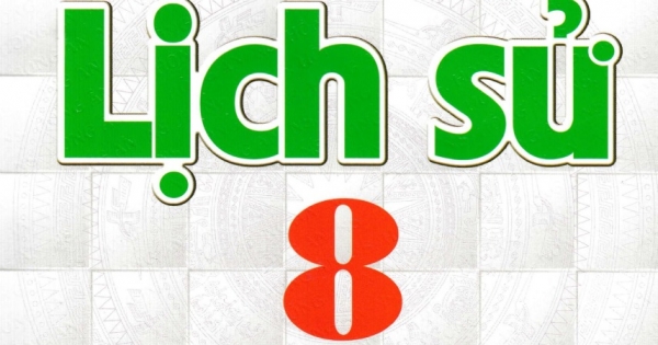 Tư Liệu Dạy - Học Lịch Sử 8 (Dùng Chung Cho Các Bộ SGK Hiện Hành)