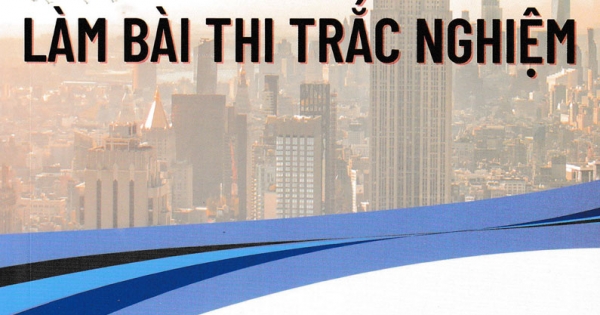 Bí Kíp Làm Bài Thi Trắc Nghiệm Môn Tiếng Anh THPT Quốc Gia