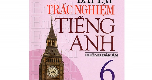 Bài Tập Trắc Nghiệm Tiếng Anh Lớp 6 Không Đáp Án - Mai Lan Hương (Ấn Bản 2017)