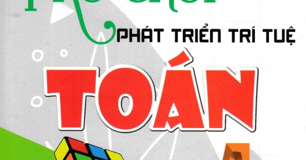 Bài Tập Và Trò Chơi Phát Triển Trí Tuệ Toán 4 (Dùng Chung Cho Các Bộ SGK Hiện Hành)