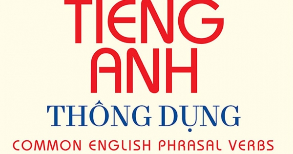 Cụm Động Từ Tiếng Anh Thông Dụng (Tái Bản)