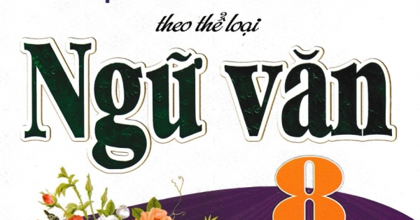 Phát Triển Kĩ Năng Đọc - Hiểu Và Viết Văn Bản Theo Thể Loại Môn Ngữ Văn 8 (Bám Sát SGK Kết Nối)