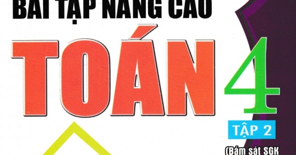 Vở Bài Tập Nâng Cao Toán 4 Tập 2 (Bám Sát SGK Kết Nối Tri Thức Với Cuộc Sống)