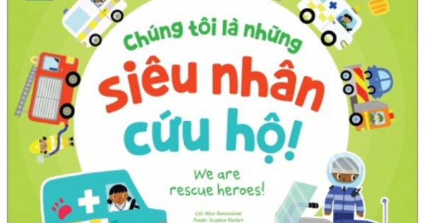 Lift The Flap - Lật Mở Khám Phá - Chúng Tôi Là Những Siêu Nhân Cứu Hộ! - We Are Rescue Heroes!