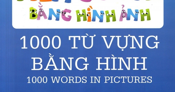Vui Học Tiếng Anh Bằng Hình Ảnh - 1000 Từ Vựng Bằng Hình Ảnh