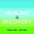 Healing And Recovery - Chữa Lành Và Hồi Phục