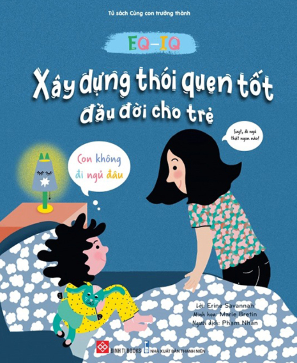 Eq - Iq - Xây Dựng Thói Quên Tốt Đầu Đời Cho Trẻ - Con Không Đi Ngủ Đâu