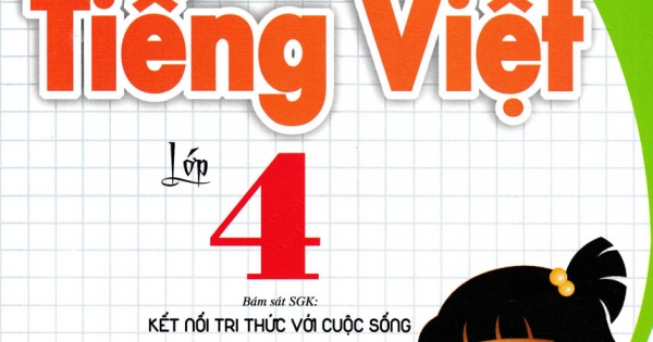 Bồi Dưỡng Tiếng Việt Lớp 4 (Bộ Sách Kết Nối Tri Thức Với Cuộc Sống)