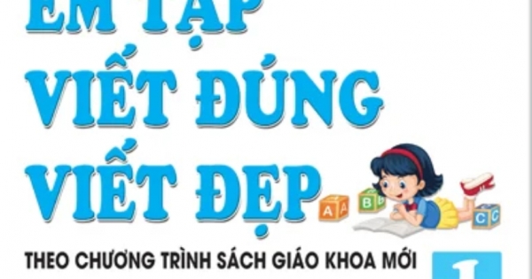 Luyện Tay Cầm Bút - Em Tập Viết Đúng Viết Đẹp 1 - Quyển 1 (Theo Chương Trình Sách Giáo Khoa Mới)