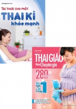Combo Tri Thức Cho Một Thai Kì Khỏe Mạnh + Thai Giáo Theo Chuyên Gia - 280 Ngày - Mỗi Ngày Đọc Một Trang  (Bộ 2 Cuốn)
