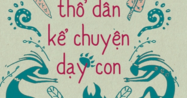 Nghe Thổ Dân Kể Chuyện Dạy Con