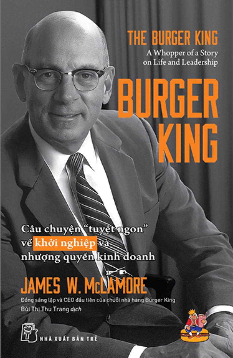 Burger King - Câu Chuyện "Tuyệt Ngon" Về Khởi Nghiệp Và Nhượng Quyền Kinh Doanh