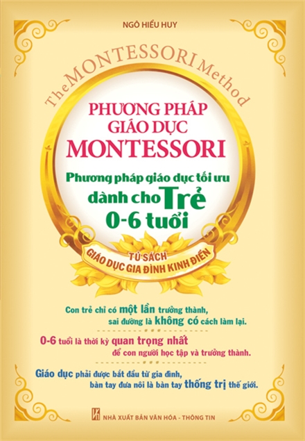 Phương Pháp Giáo Dục Montessori - Phương Pháp Giáo Dục Tối Ưu Dành Cho Trẻ 0-6 Tuổi