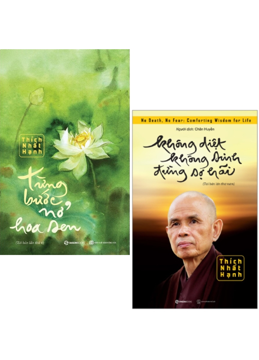 Combo Từng Bước Nở Hoa Sen + Không Diệt Không Sinh Đừng Sợ Hãi (Bộ 2 Cuốn)