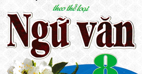 Phát Triển Kĩ Năng Đọc - Hiểu Và Viết Văn Bản Theo Thể Loại Môn Ngữ Văn 8 (Bám Sát SGK Cánh Diều)