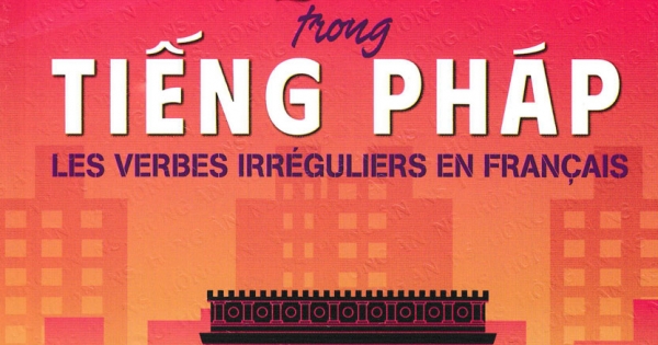 Động Từ Bất Quy Tắc Trong Tiếng Pháp - Lê Minh Cẩn | Newshop.vn: Sách