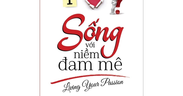 Sống Với Niềm Đam Mê