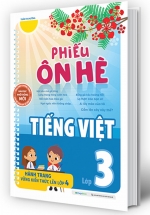 Phiếu Ôn Hè Tiếng Việt Lớp 3 - Hành Trang Vững Kiến Thức Lên Lớp 4 