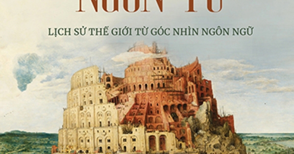 Các Đế Chế Ngôn Từ - Lịch Sử Thế Giới Từ Góc Nhìn Ngôn Ngữ
