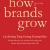 How Brands Grow - Con Đường Tăng Trưởng Thương Hiệu - Khám Phá