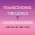 Transcending The Levels Of Consciousness - Siêu Việt Các Tầng Ý Thức