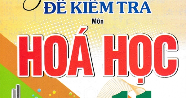 Tuyển Tập Đề Kiểm Tra Môn Hóa Học 11 (Dùng Chung Cho Các Bộ SGK Hiện Hành)