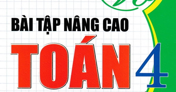 Vở Bài Tập Nâng Cao Toán 4 Tập 2 (Bám Sát SGK Chân Trời Sáng Tạo)