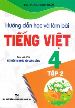 Hướng Dẫn Học Và Làm Bài Tiếng Việt 4 - Tập 2 (Bám Sát SGK Kết Nối Tri Thức Với Cuộc Sống) 