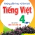 Hướng Dẫn Học Và Làm Bài Tiếng Việt 4 - Tập 1 (Bám Sát SGK Chân Trời Sáng Tạo)