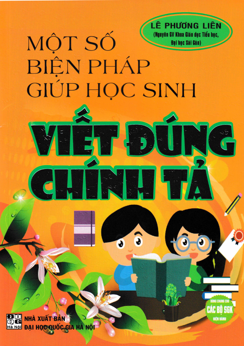 Một Số Biện Pháp Giúp Học Sinh Viết Đúng Chính Tả (Dùng Chung Cho Các Bộ SGK Hiện Hành) 