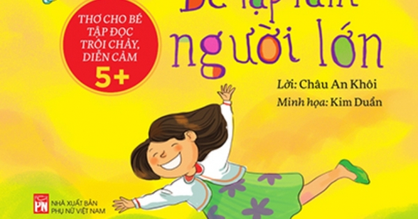 Thơ Cho Bé Tập Đọc Trôi Chảy Diễn Cảm - Bé Tập Làm Người Lớn