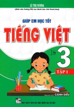 Giúp Em Học Tốt Tiếng Việt Lớp 3 - Tập 1 (Dùng Kèm SGK Cánh Diều)