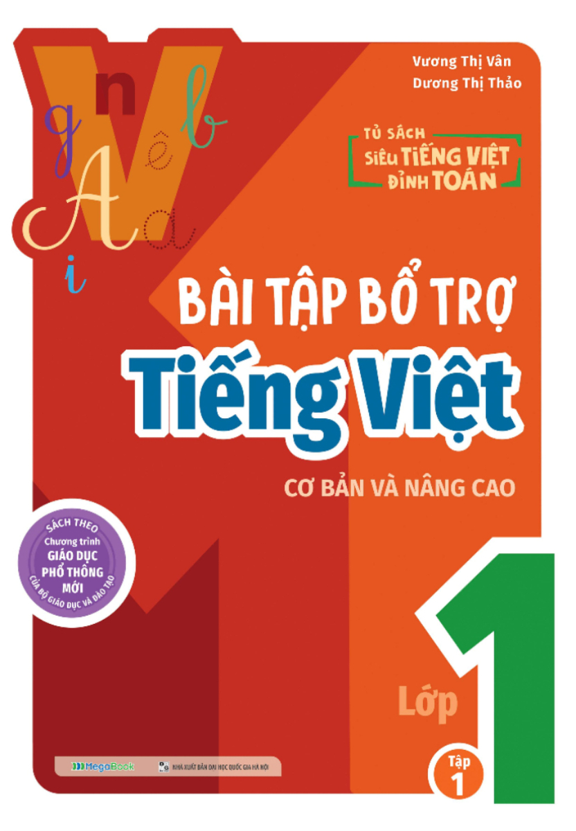Bài Tập Bổ Trợ Tiếng Việt Cơ Bản Và Nâng Cao Lớp 1 - Tập 1