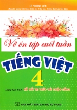 Vở Ôn Tập Cuối Tuần Tiếng Việt 4 (Dùng Kèm SGK Kết Nối Tri Thức Với Cuộc Sống)