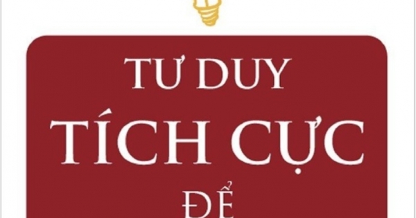 Tư Duy Tích Cực Để Thành Công - Positive Think For Success (Sbooks)
