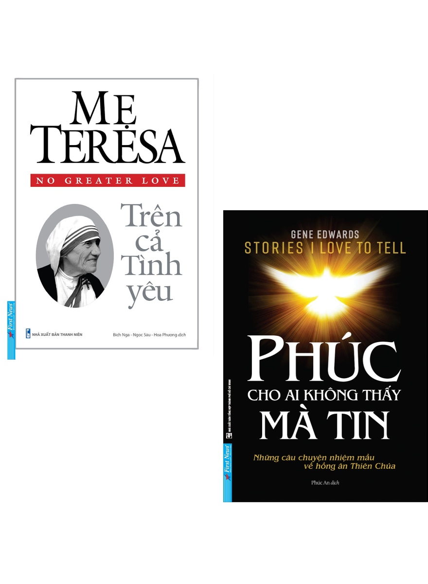 Combo Mẹ Teresa Trên Cả Tình Yêu + Phúc Cho Ai Không Thấy Mà Tin (Bộ 2 Cuốn)