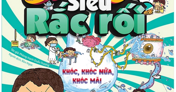 Cơ Thế Siêu Rắc Rối - Khóc, Khóc Nữa, Khóc Mãi