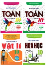 Combo Sách Tham Khảo Toán + Vật Lí + Hóa Học 10 (Dùng Chung Cho Các Bộ SGK Hiện Hành) (Bộ 4 Cuốn)