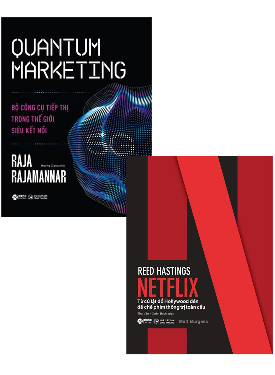 Combo Quantum Marketing – Bộ Công Cụ Tiếp Thị Trong Thế Giới Siêu Kết Nối + Reed Hastings – Netflix – Từ Cú Lật Đổ Hollywood Đến Đế Chế Phim Thống Trị Toàn Cầu (Bộ 2 Cuốn)