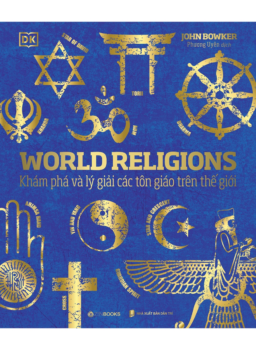 World Religions - Khám Phá Và Lý Giải Các Tôn Giáo Trên Thế Giới (Bìa Cứng)