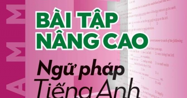 Giải Thích Chuyên Sâu - Bài Tập Nâng Cao Ngữ Pháp Tiếng Anh (Theo Chủ Đề) | Newshop.vn: Sách