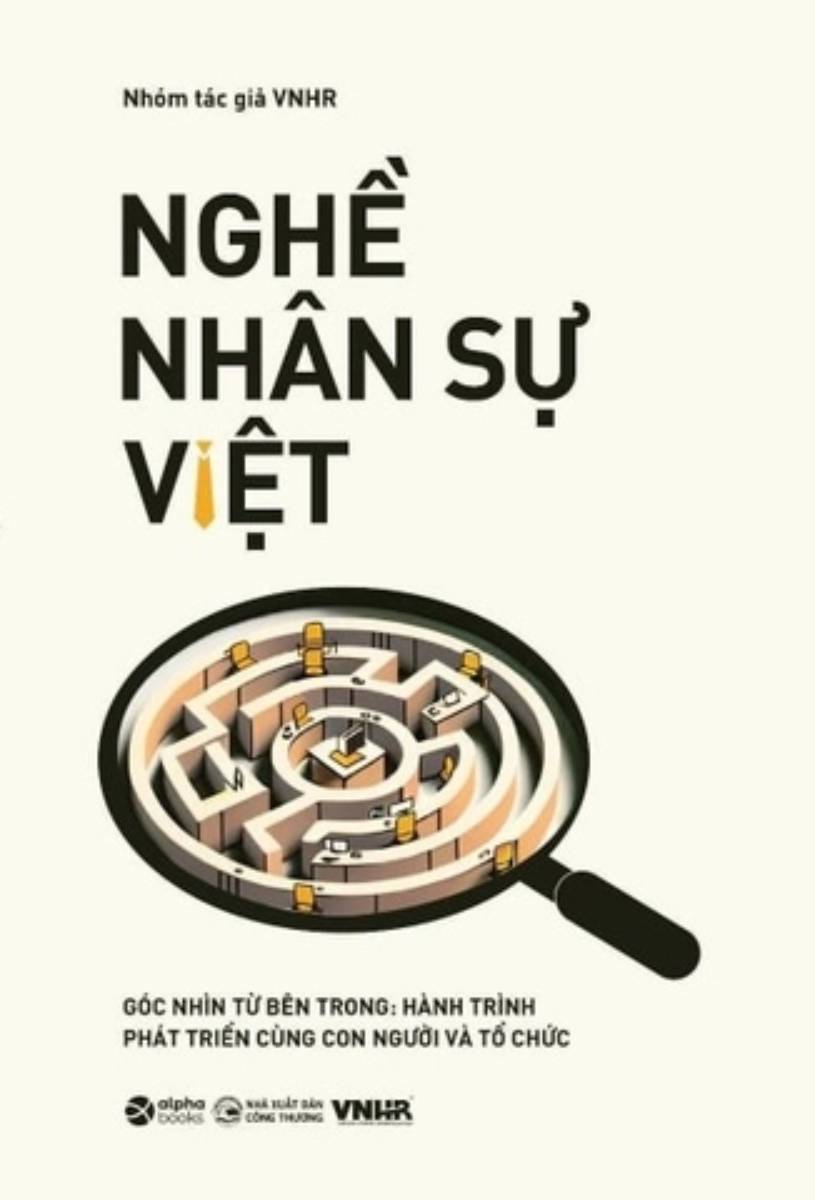 Nghề Nhân Sự Việt (Tập 2) - Góc Nhìn Từ Bên Trong: Hành Trình Phát Triển Cùng Con Người và Tổ Chức