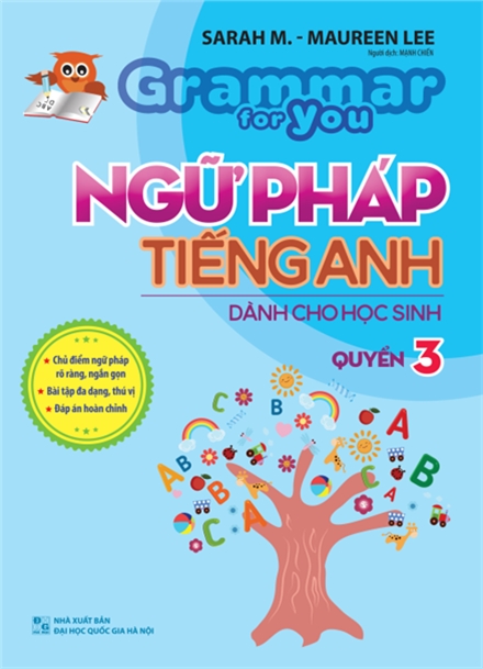 Grammar For You - Ngữ Pháp Tiếng Anh Dành Cho Học Sinh Tập 3
