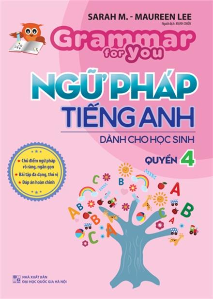 Grammar For You - Ngữ Pháp Tiếng Anh Dành Cho Học Sinh Tập 4