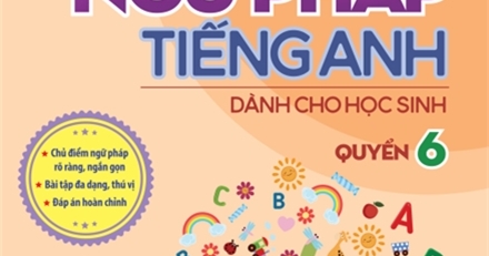 Grammar For You - Ngữ Pháp Tiếng Anh Dành Cho Học Sinh Tập 6